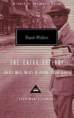 The Cairo Trilogy: Palace Walk, Palace of Desire, Sugar Street; Introduction by Sabry Hafez