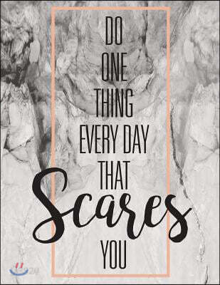 Do one thing everyday that scares you, Mix 90P Dotted grid 20P Lined ruled, Inspiration quote journal, 8.5x11 in, 110 undated pages: Quote journal to