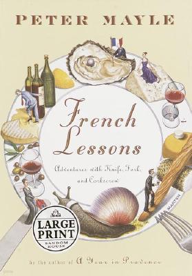 French Lessons: Adventures with Knife, Fork and Corkscrew