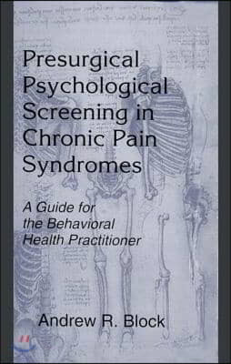 Presurgical Psychological Screening in Chronic Pain Syndromes: A Guide for the Behavioral Health Practitioner