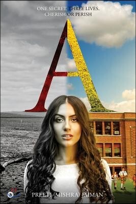 A: One Secret. Three Lives. Cherish or Perish