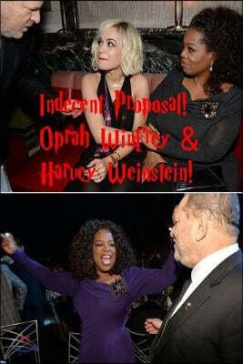 Indecent Proposal! - Oprah Winfrey & Harvey Weinstein!: The Movie Mogul & the Queen of Chat!