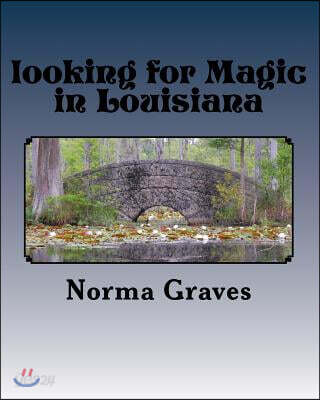looking for Magic in Louisiana: Magical world WITCHES AND GHOST