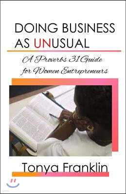 Doing Business as Unusual: A Proverbs 31 Guide for Women Entrepreneurs