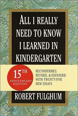 All I Really Need to Know I Learned in Kindergarten