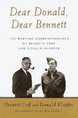 Dear Donald, Dear Bennett: The Wartime Correspondence of Bennett Cerf and Donald Klopfer