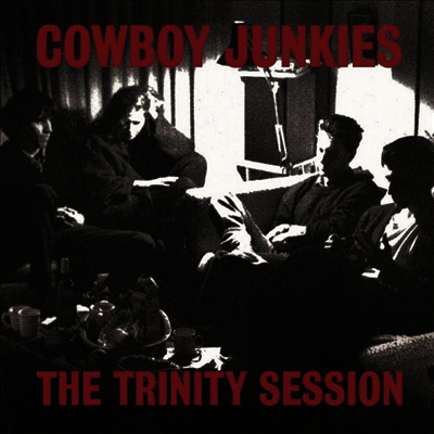 Cowboy Junkies — Trinity Session 앨범 커버