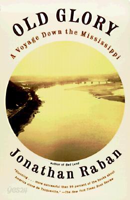 Old Glory: Old Glory: A Voyage Down the Mississippi