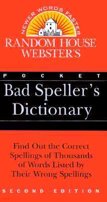 Random House Webster's Pocket Bad Speller's Dictionary: Second Edition