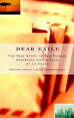 Dear Exile: The Story of a Friendship Separated (for a Year) by an Ocean