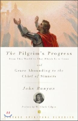 The Pilgrim's Progress and Grace Abounding to the Chief of Sinners