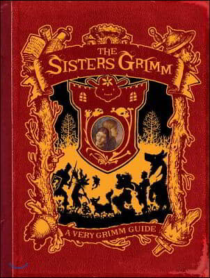 A Very Grimm Guide (Sisters Grimm Companion)