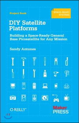 DIY Satellite Platforms: Building a Space-Ready General Base Picosatellite for Any Mission