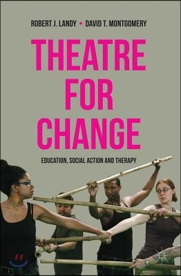 Theatre for Change: Education, Social Action and Therapy