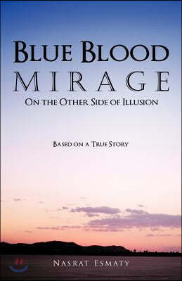 Blue Blood Mirage: On the Other Side of Illusion