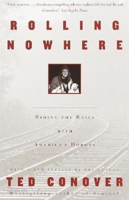 Rolling Nowhere: Riding the Rails with America's Hoboes