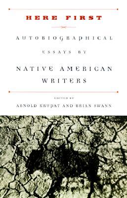 Here First: Autobiographical Essays by Native American Writers