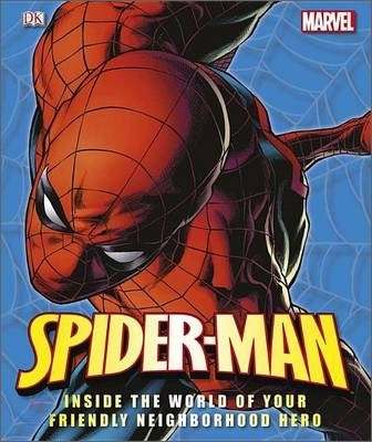 Spider-man : Inside the World of Your Friendly Neighborhood Hero