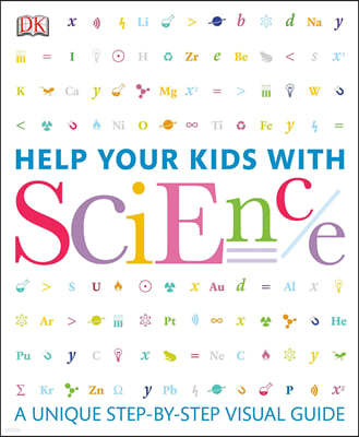 Help Your Kids with Science: A Unique Step-By-Step Visual Guide