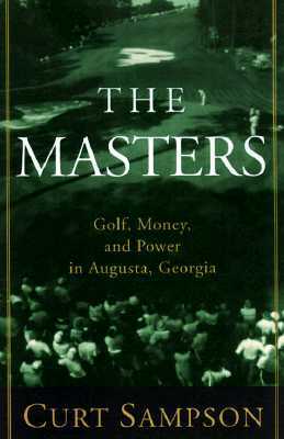 The Masters: Golf, Money, and Power in Augusta, Georgia