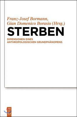 Sterben: Dimensionen Eines Anthropologischen Grundphänomens