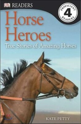 DK Readers L4: Horse Heroes: True Stories of Amazing Horses