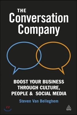 The Conversation Company: Boost Your Business Through Culture, People and Social Media