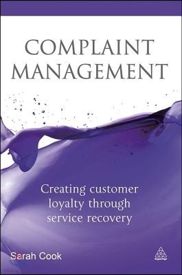Complaint Management Excellence: Creating Customer Loyalty Through Service Recovery