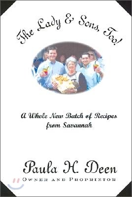 The Lady & Sons, Too! : A Whole New Batch of Recipes from Savannah