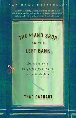 The Piano Shop on the Left Bank: Discovering a Forgotten Passion in a Paris Atelier