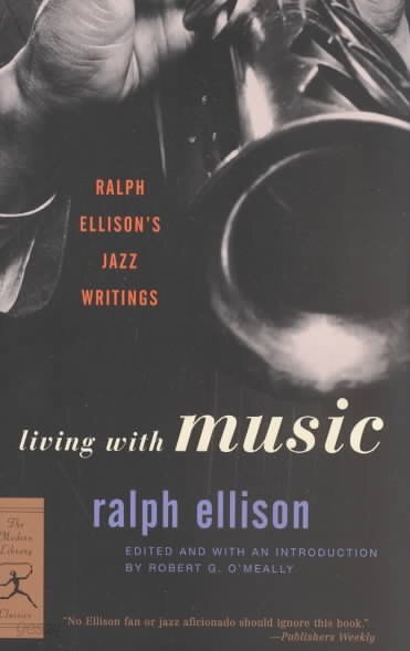 Living with Music: Ralph Ellison's Jazz Writings - 예스24