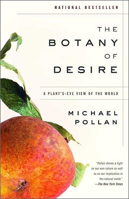The Botany of Desire: A Plant's-Eye View of the World