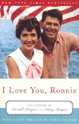 I Love You, Ronnie: The Letters of Ronald Reagan to Nancy Reagan