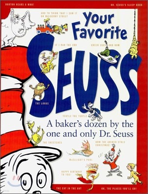 Your Favorite Seuss : A Baker's Dozen by the One and Only Dr. Seuss