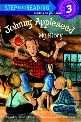 Step Into Reading 3 : Johnny Appleseed: My Story