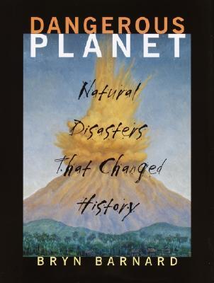 Dangerous Planet : Natural Disasters That Changed History