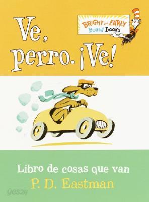 Ve, Perro. Â¡ve! (Go, Dog. Go! Spanish Edition)