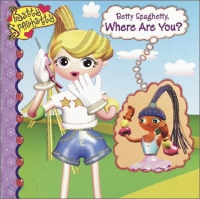 Betty Spaghetty, Where Are You?