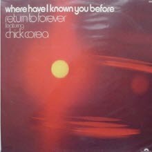[LP] Chick Corea - Where Have I Known You Before (Ϻ/mp2417)