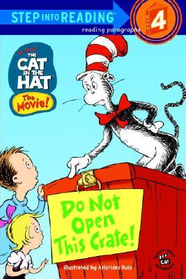 Step Into Reading 4 : The Cat in the Hat: Do Not Open This Crate!