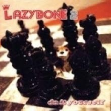 Lazybone() - Do It Yourself (̰)