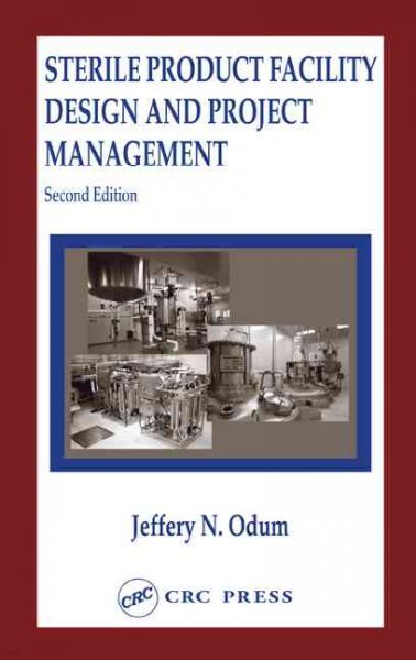 Sterile Product Facility Design and Project Management, Second Edition