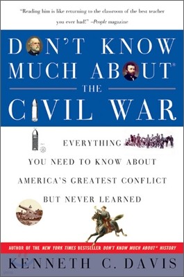 Don't Know Much About(r) the Civil War: Everything You Need to Know about America's Greatest Conflict But Never Learned