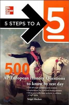 5 Steps to a 5 500 AP European History Questions to Know by Test Day