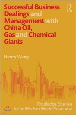 Successful Business Dealings and Management with China Oil, Gas and Chemical Giants