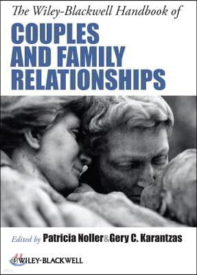 The Wiley-Blackwell Handbook of Couples and Family Relationships