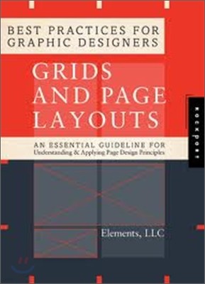 Best Practices for Graphic Designers: Grids and Page Layouts: An Essential Guideline for Understanding & Applying Page Design Principles