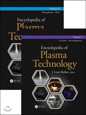 Encyclopedia of Plasma Technology - Two Volume Set