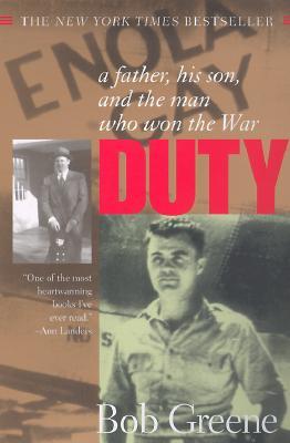 Duty:: A Father, His Son, and the Man Who Won the War