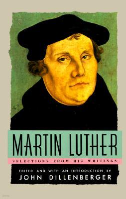Martin Luther: Selections from His Writing
